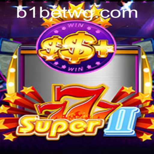 Explorando o Universo do Jogo Super777II com a Plataforma b1bet